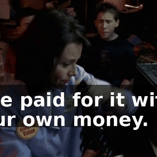 We paid for it with our own money.