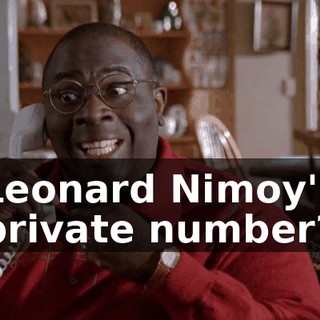Leonard Nimoy's private number?