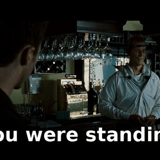 You were standing