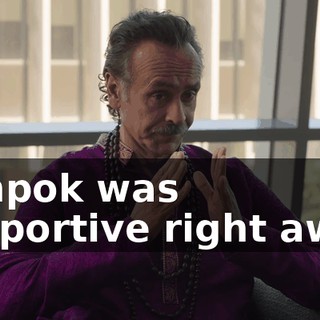 Denpok was supportive right away.