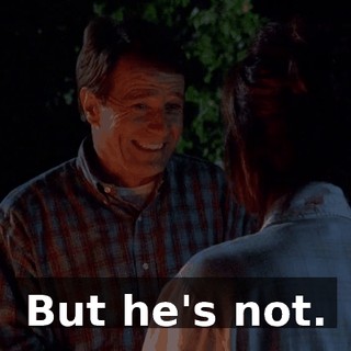 But he's not.