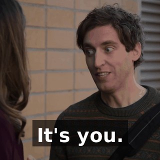 It's you.