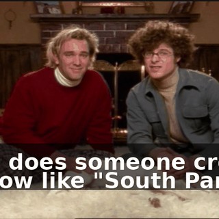 How does someone create a show like "South Park"