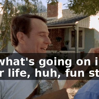 So what's going on in your life, huh, fun stuff?