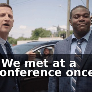 - We met at a conference once.