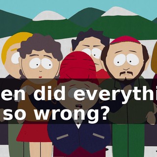 when did everything go so wrong?