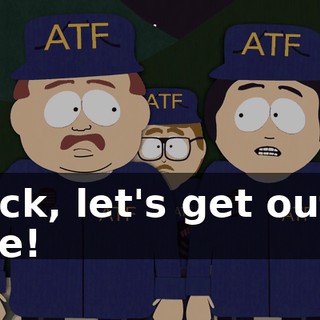 Quick, let's get out of here!