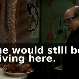 he would still be living here.