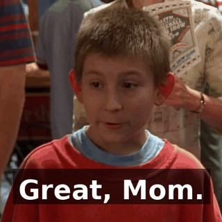 Great, Mom.