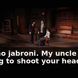 I'm no jabroni. My uncle is going to shoot your head off.