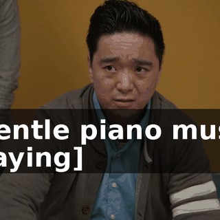 [gentle piano music playing]