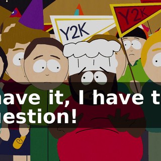 I have it, I have the question!