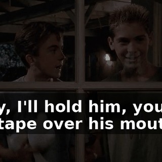 Okay, I'll hold him, you put the tape over his mouth.