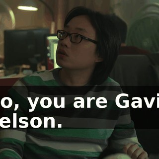 No, you are Gavin Belson.