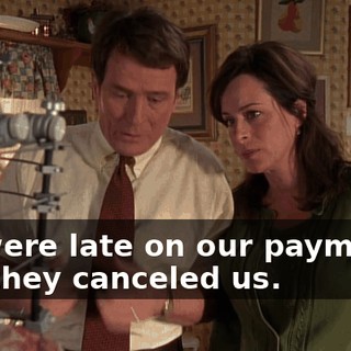 We were late on our payments, and they canceled us.