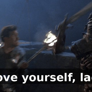 Move yourself, lad !
