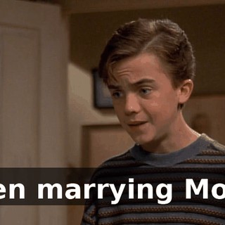 Even marrying Mom?