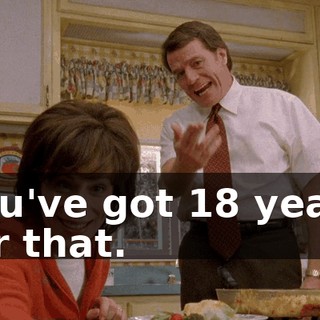 You've got 18 years for that.