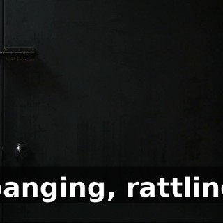 [banging, rattling]