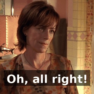 Oh, all right!