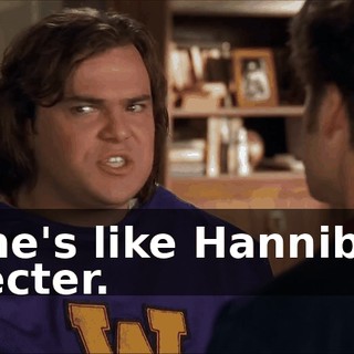 She's like Hannibal Lecter.