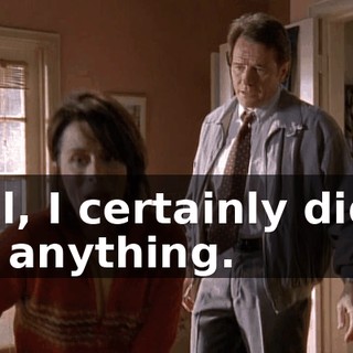 Well, I certainly didn't say anything.