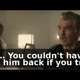 You… You couldn't have held him back if you tried.
