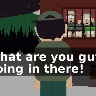 What are you guys doing in there!