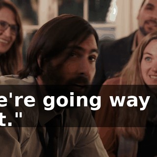 "We're going way too fast."
