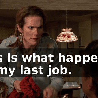 This is what happened on my last job.