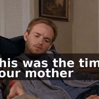 This was the time your mother