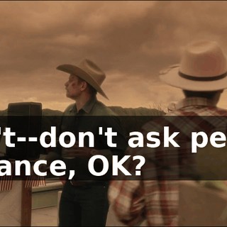 Don't--don't ask people to dance, OK?