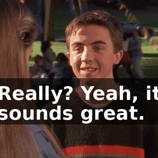 Really? Yeah, it sounds great.