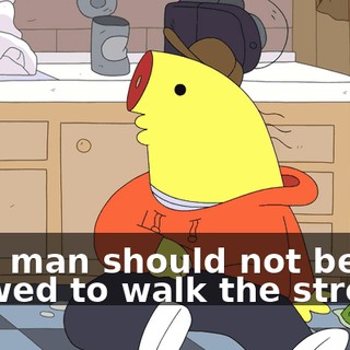 That man should not be allowed to walk the streets.