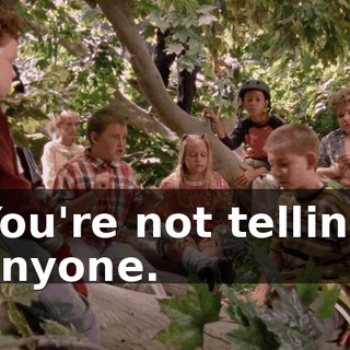 You're not telling anyone.