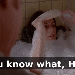 You know what, Hal?