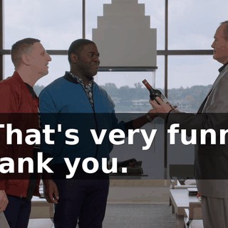 - That's very funny, thank you.