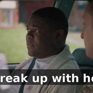 - Break up with her?