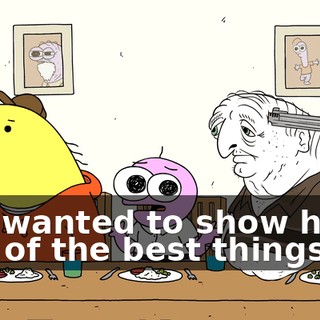 so I wanted to show him one of the best things life