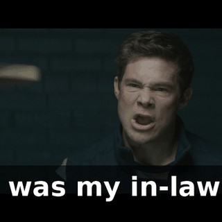 It was my in-laws.