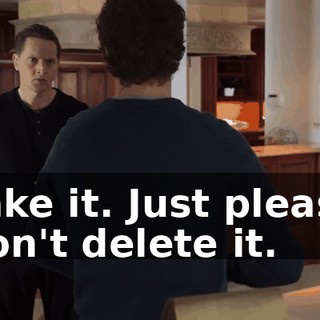 Take it. Just please don't delete it.