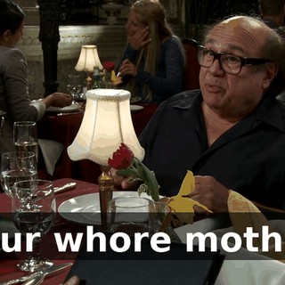 your whore mother.
