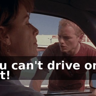 You can't drive on a flat!