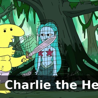 ♪ Of Charlie the Hero ♪
