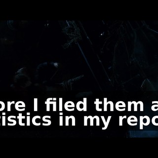 before I filed them as statistics in my reports.