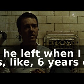 but he left when I was, like, 6 years old,