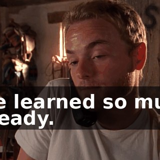 I've learned so much already.