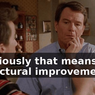 Obviously that means structural improvements: