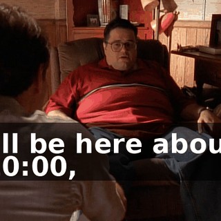 I'll be here about 10:00,