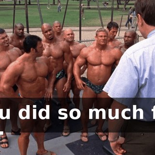 You did so much for us.